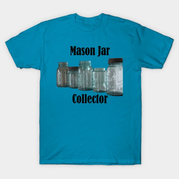 Mason Jar Collector T-Shirt by MisterBigfoot